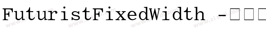FuturistFixedWidth 字体转换 FuturistFixedWidth 字体转换